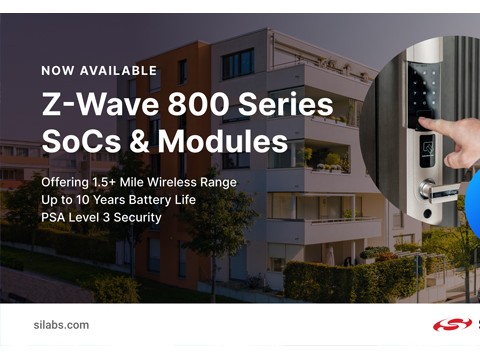 Silicon Labs的Z-Wave 800 SoC和模块产品系列现已上市，在远距离覆盖、能效和安全性方面居行业领先地位